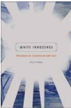 White innocence: Paradoxes of colonialism and race